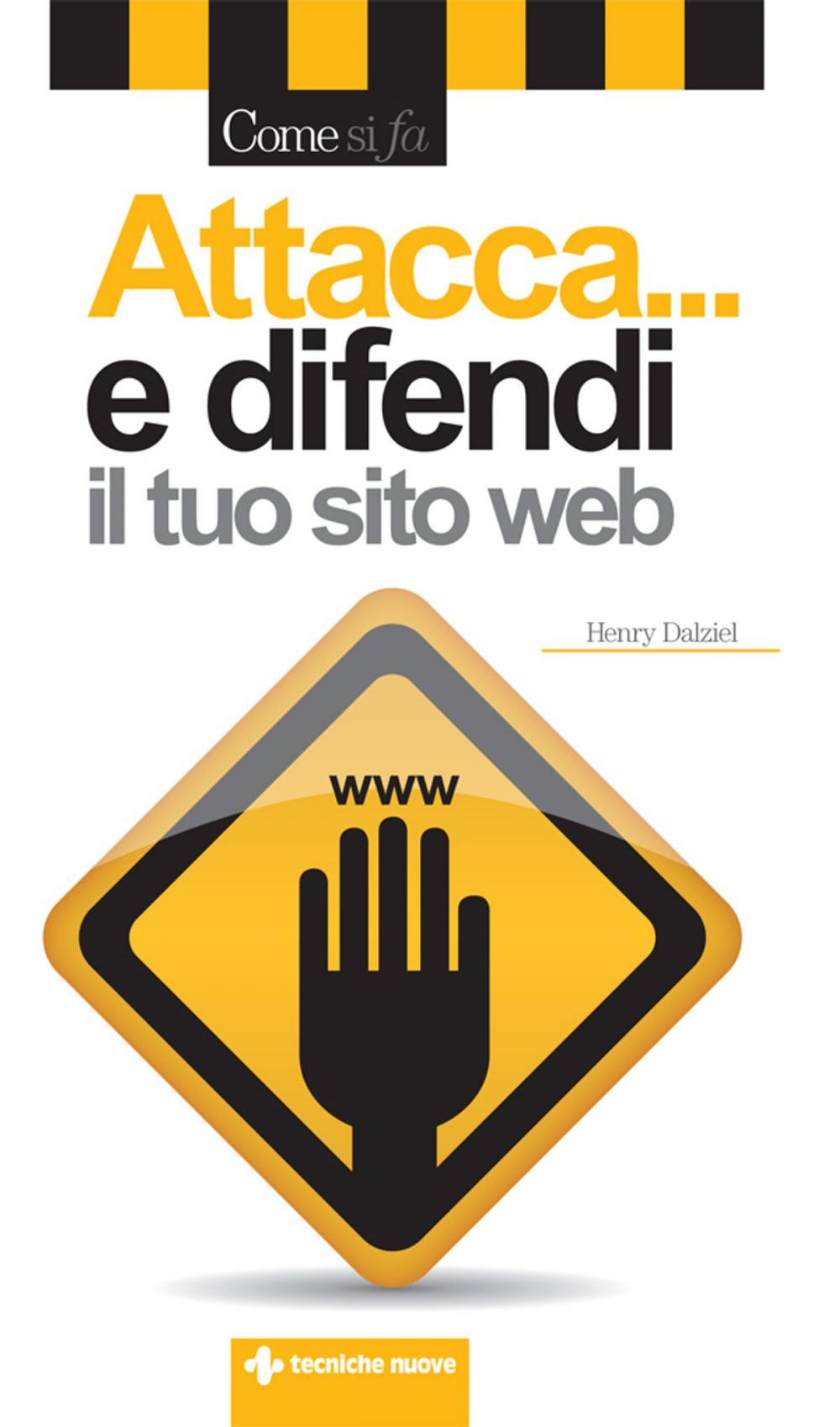 Big bigCover of Attacca e difendi il tuo sito web