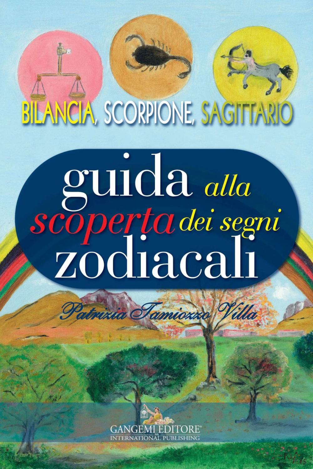 Big bigCover of Guida alla scoperta dei segni zodiacali - Bilancia, Scorpione, Sagittario