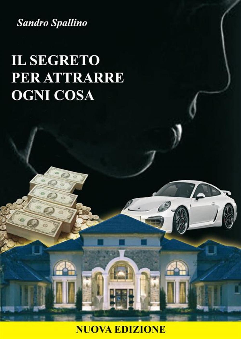 Big bigCover of Il segreto per attrarre ogni cosa