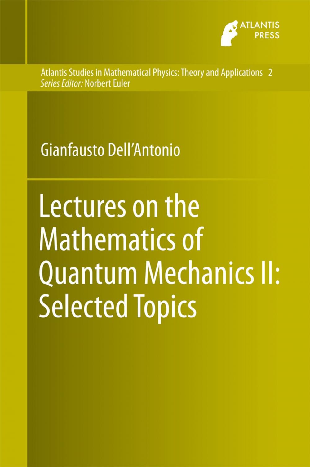 Big bigCover of Lectures on the Mathematics of Quantum Mechanics II: Selected Topics