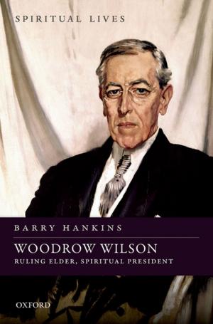 Cover of the book Woodrow Wilson by R. A.W. Rhodes, John Wanna, Patrick Weller