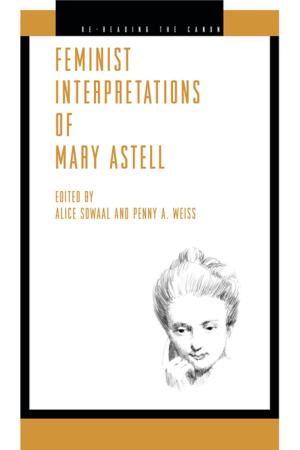 Cover of the book Feminist Interpretations of Mary Astell by Arabella Lyon