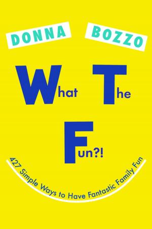 Cover of the book What the Fun?! by John A. Glusman