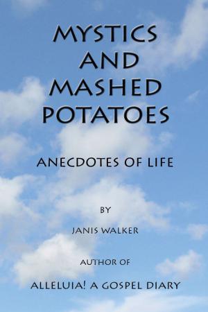 Cover of the book Mystics and Mashed Potatoes by Francisco Pedro Torres Perales