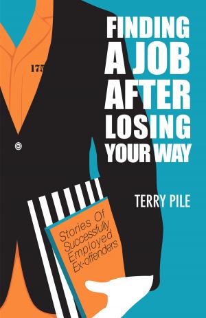 Cover of the book Finding A Job After Losing Your Way: Stories of Successfully Employed Ex-offenders by Nick Brown