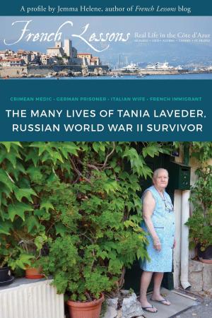 Cover of the book The Many Lives of Tania Laveder, Russian World War II Survivor by K Blue