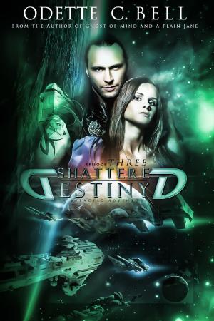 Cover of the book Shattered Destiny Episode Three by Sandy Addison