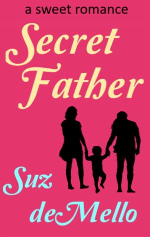 Book cover of Secret Father: A Sweet Romance
