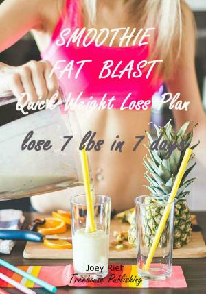 Cover of the book Smoothie Fat Blast Quick Weight Loss Plan by Elena Garcia