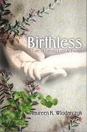 Cover of the book Birthless: A Tale of Family Lost & Found by Liz Woody