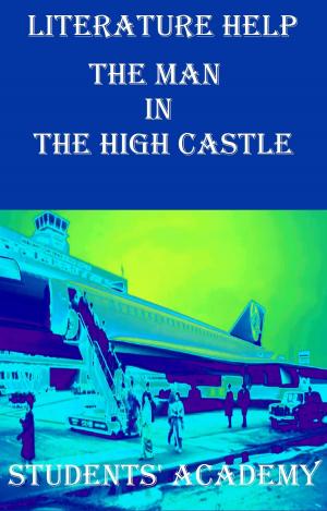 Cover of the book Literature Help: The Man In the High Castle by Vanessa Bright, L.Ac., L.P.