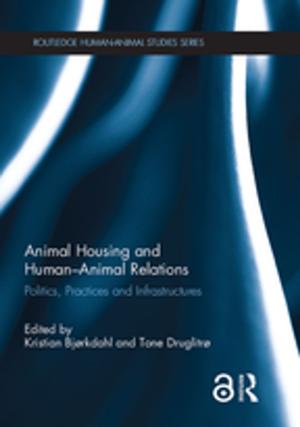 Cover of the book Animal Housing and Human-Animal Relations by Kathryn Au