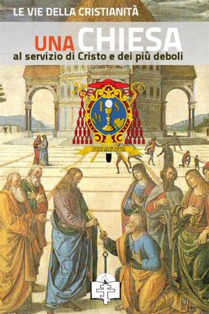 Cover of the book Una Chiesa al servizio di Cristo e dei più deboli by Katie Davis