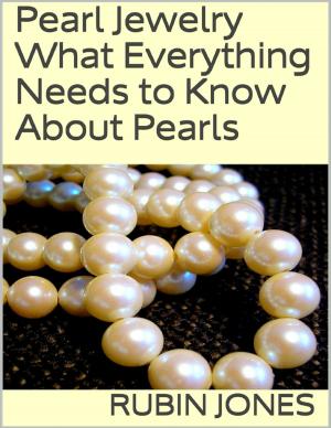 Cover of the book Pearl Jewelry: What Everything Needs to Know About Pearls by Rachel Warnock