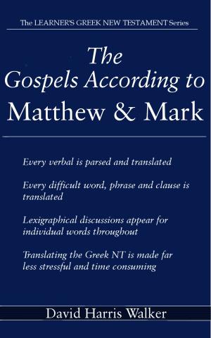 Cover of the book The Gospels According to Matthew & Mark by David Walker