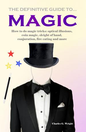Cover of the book The Definitive Guide to Magic by Dr Philip SA Cummins, Eric D Bernard, Peter J Crawley