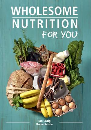 Cover of the book Wholesome Nutrition for You by Ellington Darden, PhD