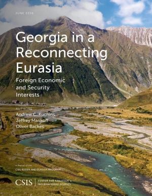 Cover of the book Georgia in a Reconnecting Eurasia by 