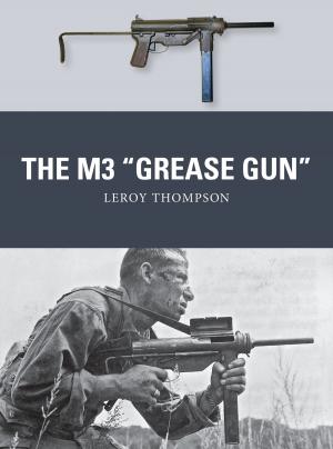 Cover of the book The M3 "Grease Gun" by Rib Davis
