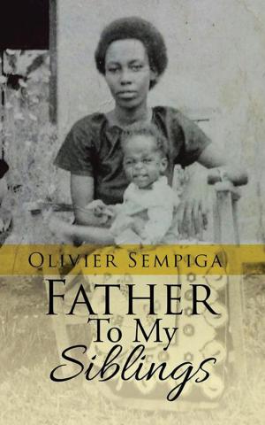 Cover of the book Father to My Siblings by Dr. Sunny Oby Maduka