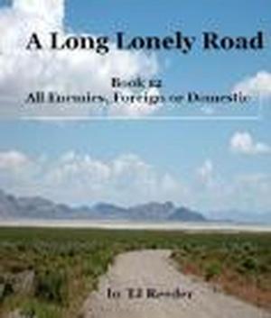 Cover of the book A Long Lonely Road: Book 12: All Enemies, Foreign or Domestic by Sabrina Giles