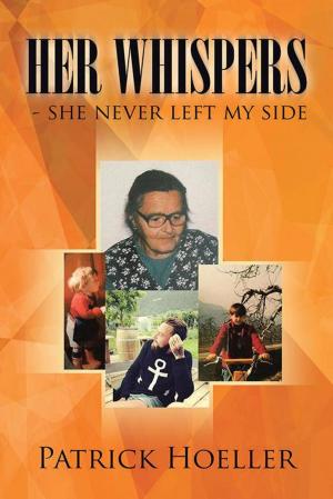 Cover of the book Her Whispers - She Never Left My Side by Wayne Turner