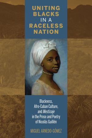 Cover of Uniting Blacks in a Raceless Nation
