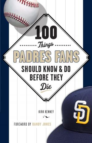 Cover of the book 100 Things Padres Fans Should Know & Do Before They Die by The Los Angeles Daily News