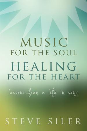 Cover of the book Music for the Soul, Healing for the Heart by Алексей Чурбанов