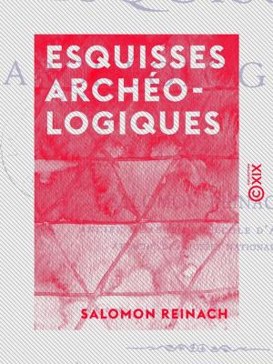 Cover of the book Esquisses archéologiques by Paul Verlaine, Eugène Vermersch