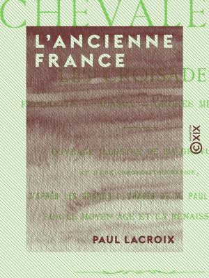 Cover of the book L'Ancienne France by Théophile Gautier