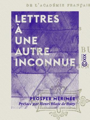 Cover of the book Lettres à une autre inconnue by Ernest Lavisse