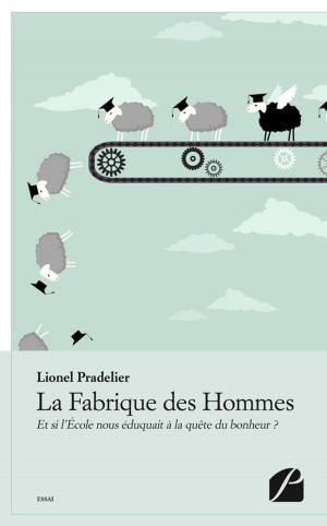 Cover of the book La Fabrique des Hommes by Loïc Rébénaque