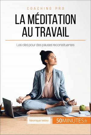 Cover of the book La méditation au travail by Maïlys Charlier, Céline Faidherbe, 50Minutes.fr