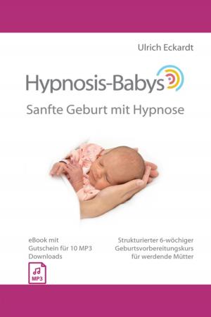 Cover of the book Hypnosis-Babys - Sanfte Geburt mit Hypnose by Aylin Vega