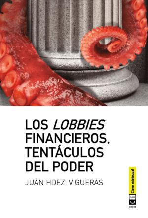 Cover of Los lobbies financieros, tentáculos del poder