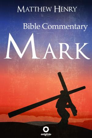 Cover of the book The Gospel of Mark - Complete Bible Commentary Verse by Verse by Matthew Henry