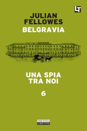 Cover of the book Belgravia capitolo 6 - Una spia tra noi by Aaron Burch