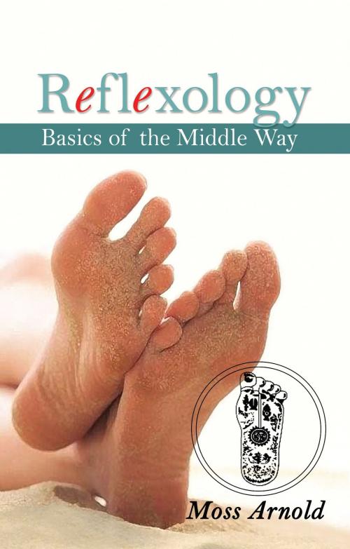 Cover of the book Reflexology by Moss Arnold, Moss Arnold