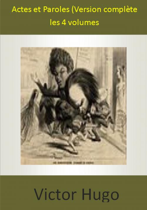 Cover of the book Actes et Paroles (Version complète les 4 volumes) by Victor Hugo, bj