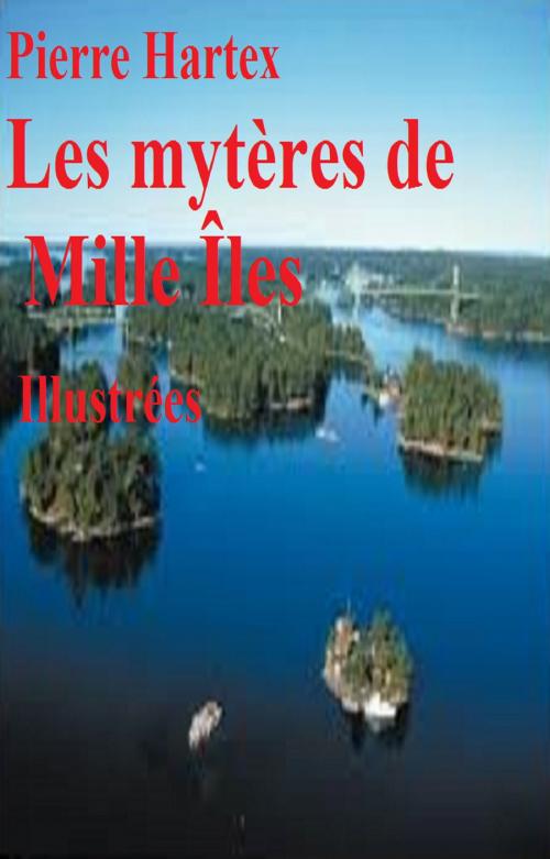 Cover of the book Les mystères des Mille Îles by PIERRE HARTEX, GILBERT TEROL