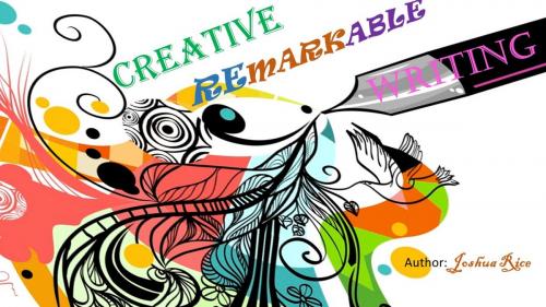 Cover of the book Create Remarkable Writing by Joshua Rice, Joshua Rice