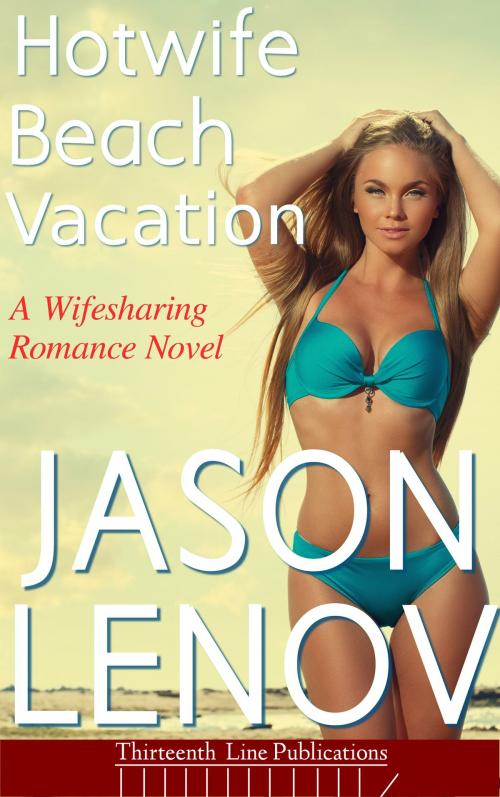 Cover of the book Hotwife Beach Vacation by Jason Lenov, Thirteenth Line Publications