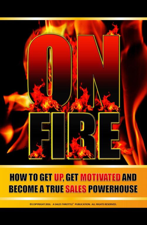 Cover of the book On Fire! by Sales Throttle, E World Brands Inc.