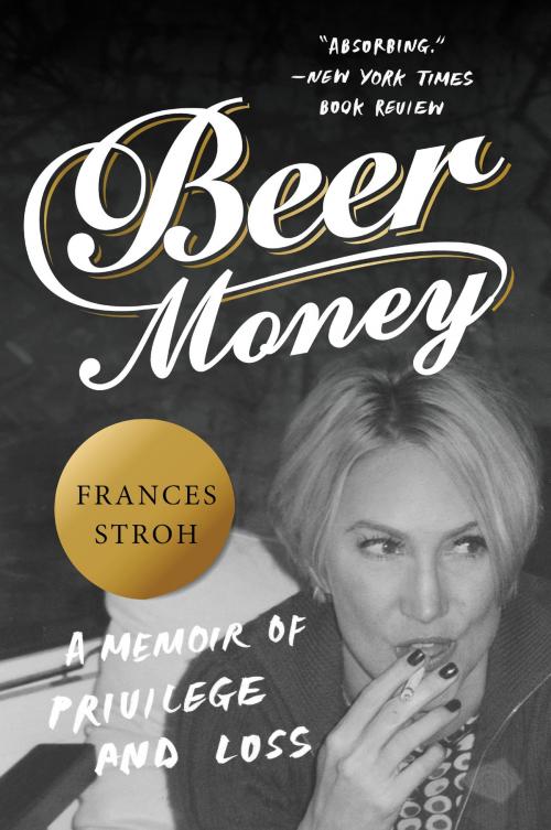 Cover of the book Beer Money by Frances Stroh, Harper