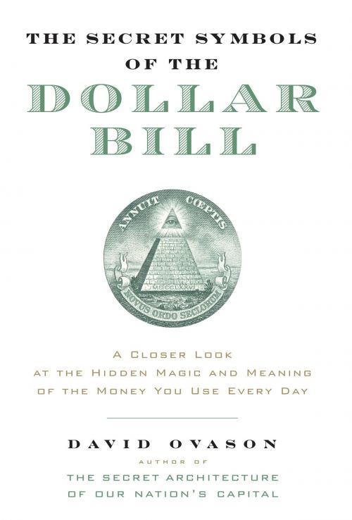 Cover of the book The Secret Symbols of the Dollar Bill by David Ovason, William Morrow