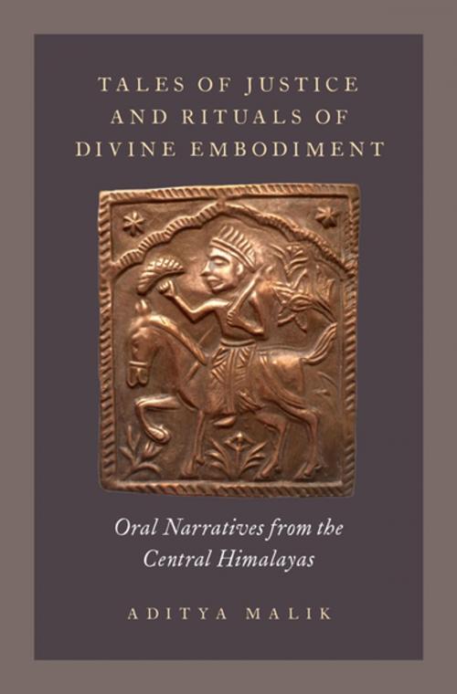 Cover of the book Tales of Justice and Rituals of Divine Embodiment by Aditya Malik, Oxford University Press