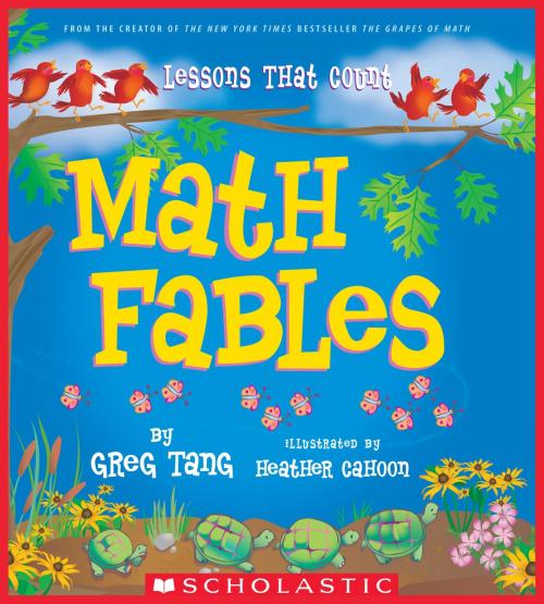 Cover of the book Math Fables by Greg Tang, Scholastic Inc.