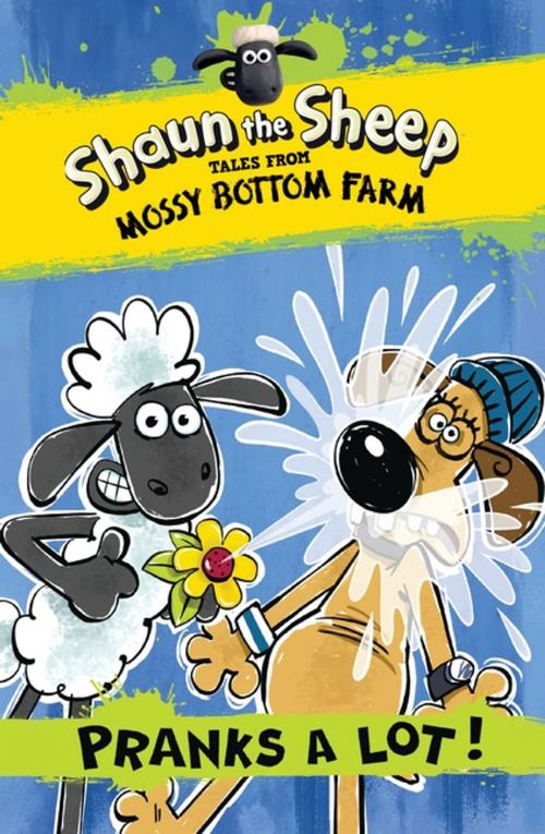 Cover of the book Shaun the Sheep: Pranks a Lot! by Martin Howard, Candlewick Press