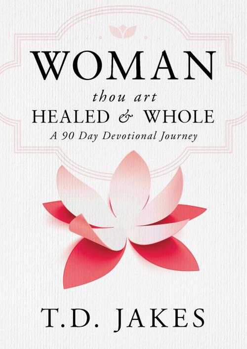 Cover of the book Woman, Thou Art Healed and Whole by T. D. Jakes, Destiny Image, Inc.